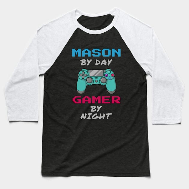 Mason By Day Gamer By Night Baseball T-Shirt by jeric020290